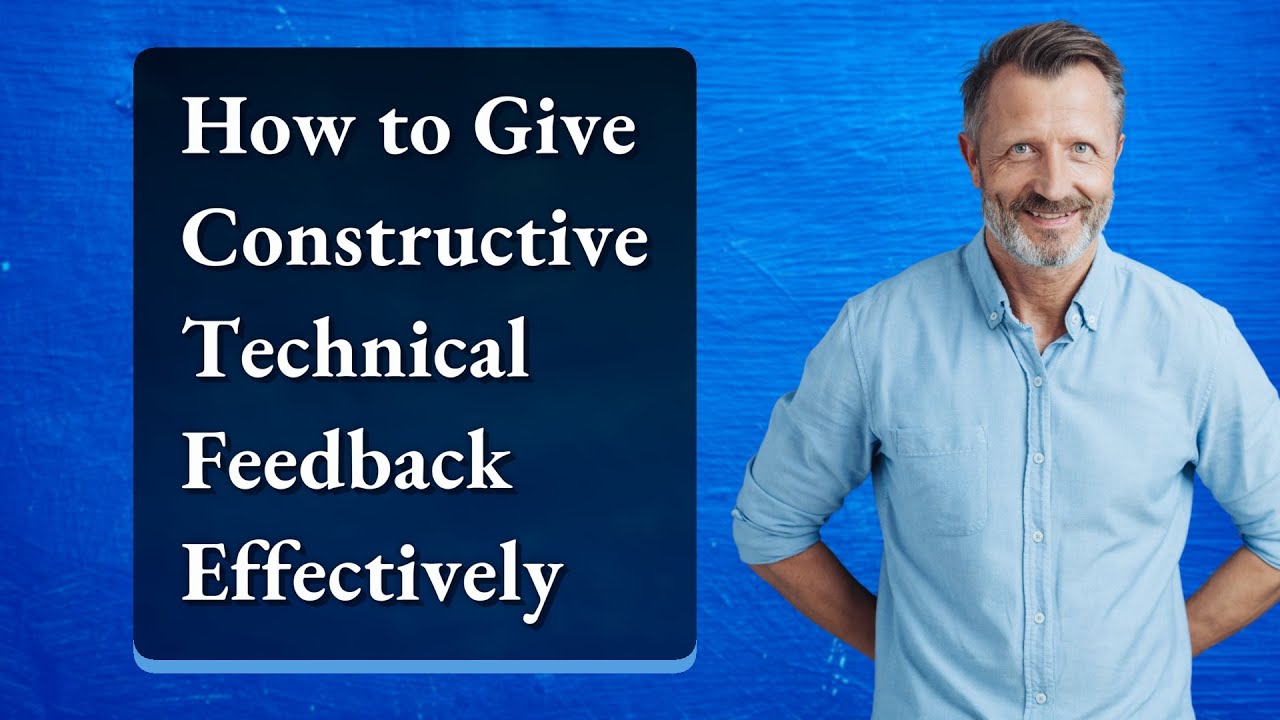 How to Give Constructive Technical Feedback Effectively - YouTube