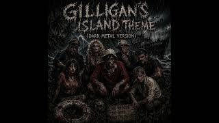 Gilligan's Island Theme (Dark Metal Version)
