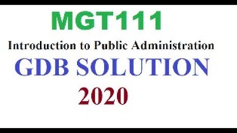 MGT111-Introduction to Public Administration-GDB SOLUTION 2020//FOR VU STUDENT//ONLINE BUSINESS