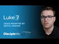 The Gospel Story | Jesus Anointed by a Sinful Woman – Luke 7