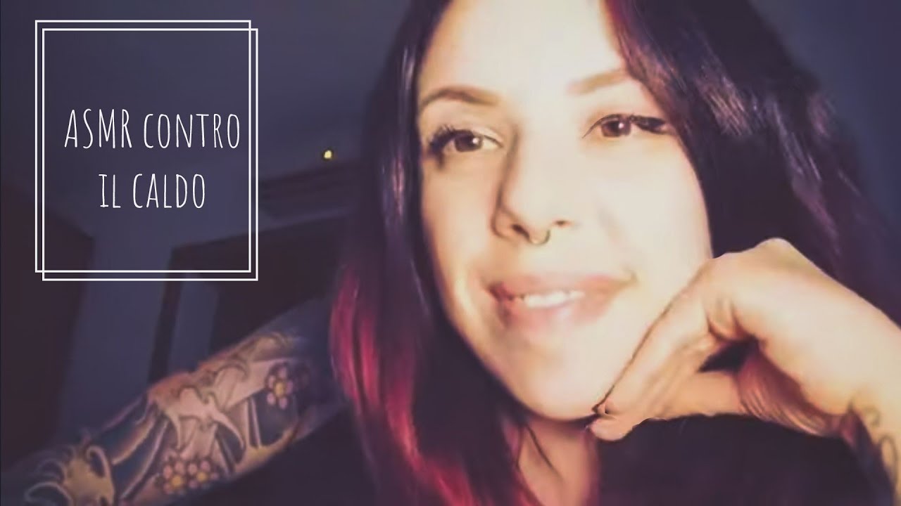 ASMR contro il caldo: rilassati con me!