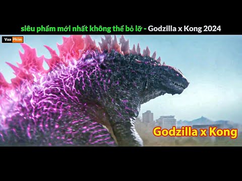 #2023 Godzilla x Kong mới nhất 2024 – Review phim Godzilla x Kong