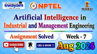 Artificial Intelligence in Industrial and Management Engineering Week 7 Assignment Solutions#Aug2026