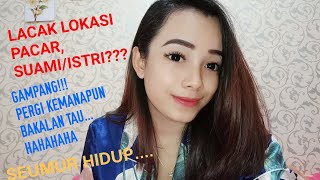 CARA LACAK LOKASI SUAMI/ISTRI | SEUMUR HIDUP GAK RIBET..