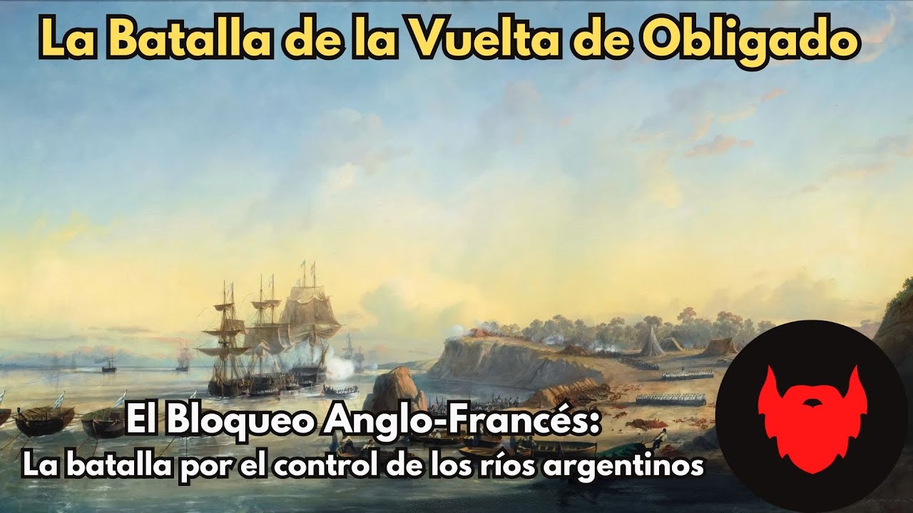 La Batalla de la Vuelta de Obligado: El bloqueo anglo-francés a la