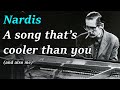 Nardis is the most hip jazz standard and is also super hip