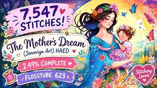 FLOSSTUBE 623 🧵 THE MOTHER’S DREAM ❤️ | 7,547 Stitches | Stitch With Me