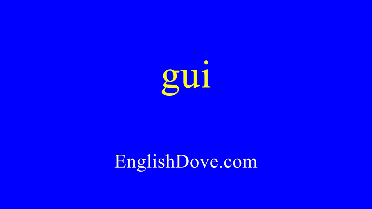 How to pronounce gui in American English.