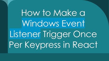 How to Make a Windows Event Listener Trigger Once Per Keypress in React