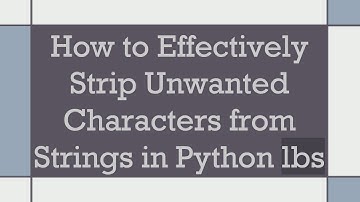 How to Effectively Strip Unwanted Characters from Strings in Python lbs