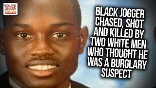 Black Jogger Chased, Shot And Killed By Two White Men Who Thought He Was A Burglary Suspect