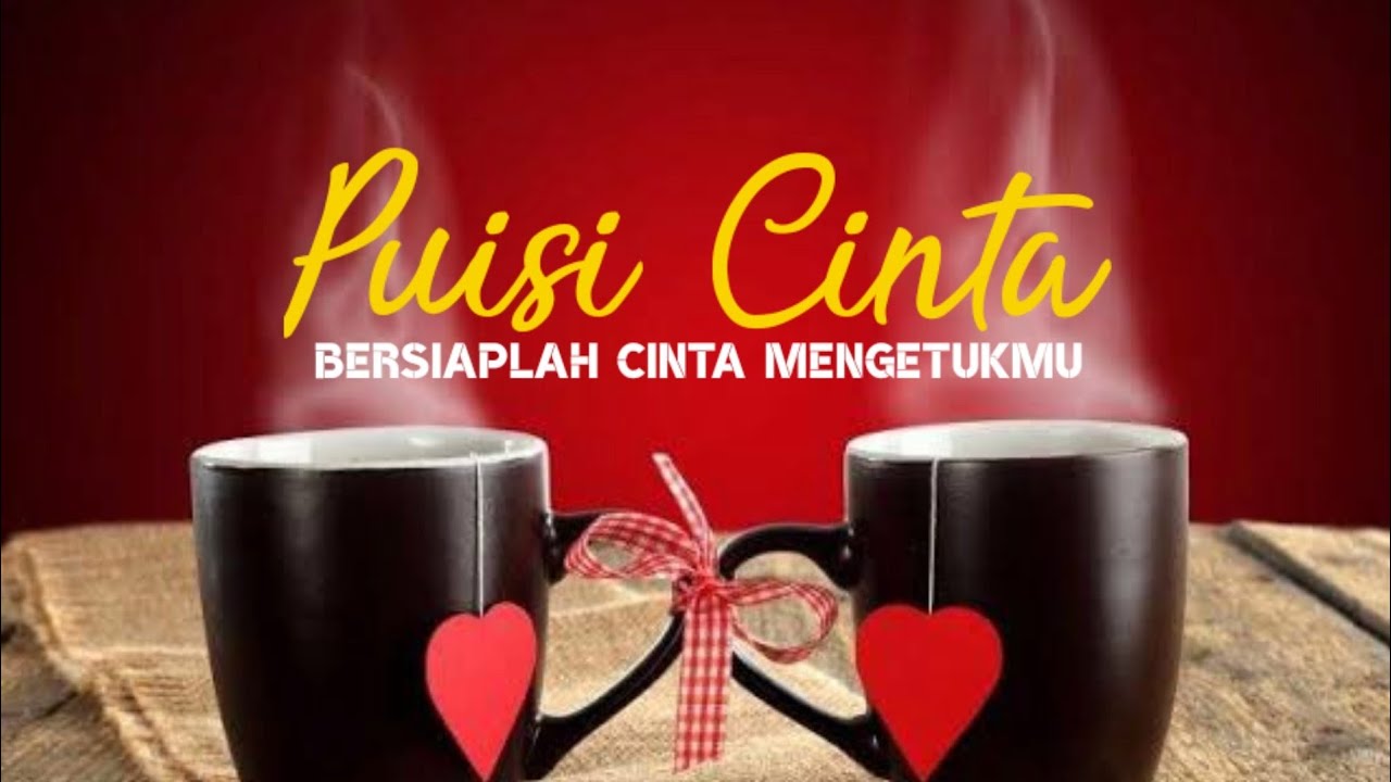 PUISI CINTA | BERSIAPLAH CINTA MENGETUK PINTU HATIMU » Musikalisasi Puisi \ Sajak Cinta