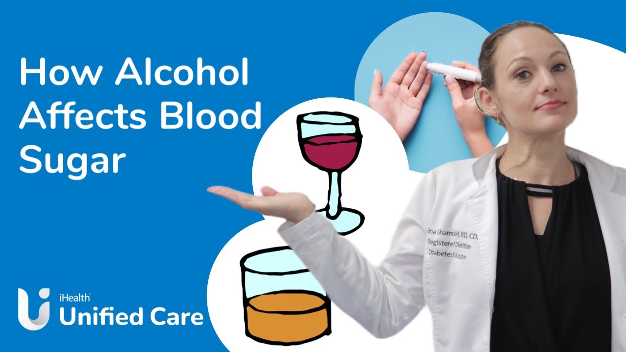 IHealth UnifiedCare How Alcohol Affects Blood Sugar YouTube