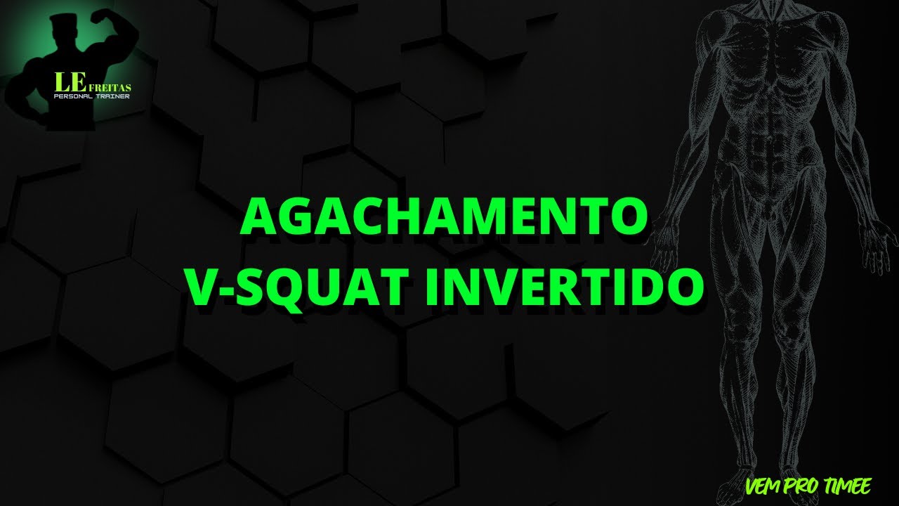 AGACHAMENTO V-SQUAT INVERTIDO - YouTube