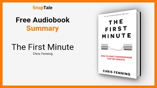 Famous The First Minute by Chris Fenning: 13 Minute Summary Wealth