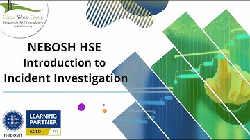 NEBOSH HSE Introduction To Incident Investigation Complete Details | Green World Group