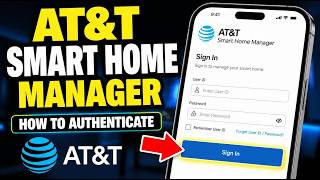 How to authenticate with AT&T Smart Home Manager app - Detailed Guide