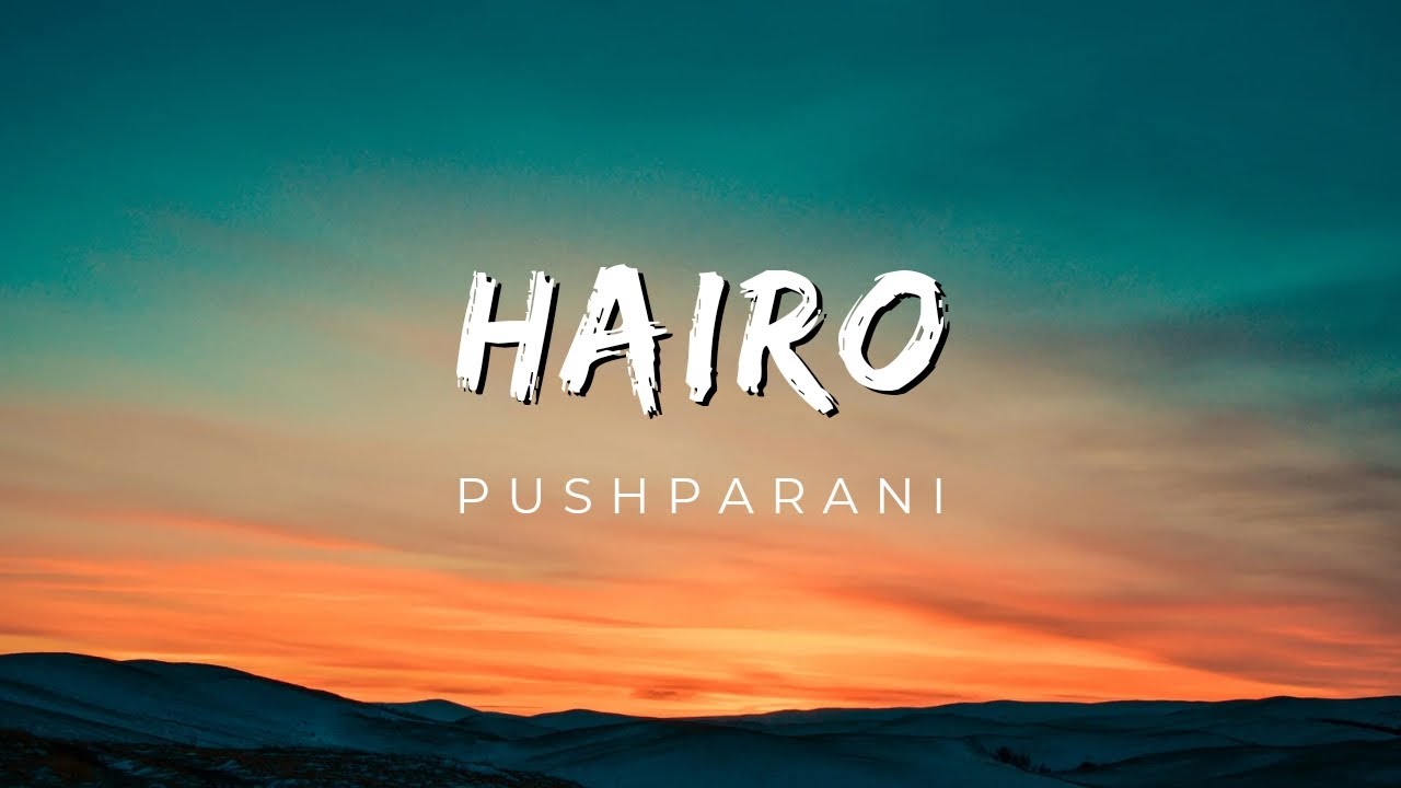 HAIRO  Soma laishram  Vivek Bora  Pushparani  Manipur lyrics song