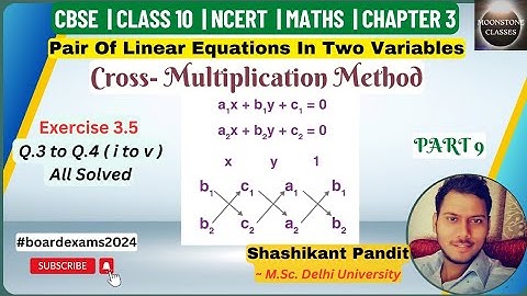 Cross- Multiplication Method ~Pair of Linear Equations in Two Variables (Part 9)~Ex. 3.5 Solutions |