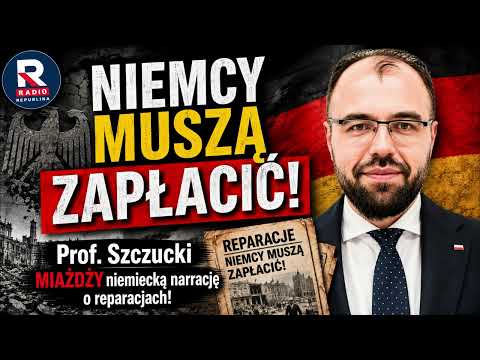 GERMANY MUST PAY! Prof. Szczucki CRUSHES the German narrative on reparations!