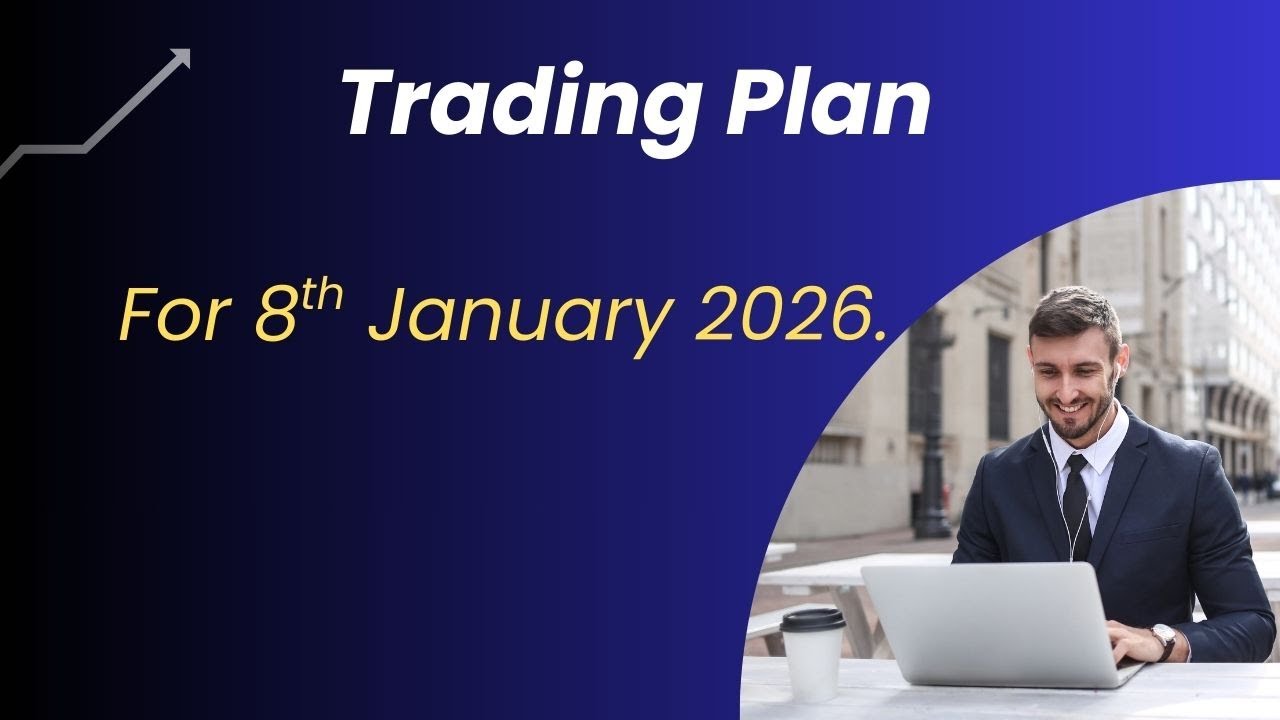 Trade Plan for 8th January 2026