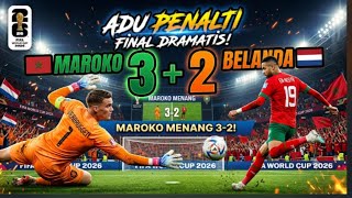 DRAMA adu penalti,, Belanda vs Maroko 1-1 (2-3) Piala Dunia 2026 yang Bikin Jantungan! 😱🔥