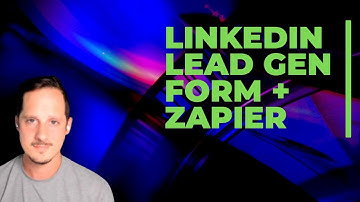 Connecting Linkedin Lead Generation Form With Zapier - Linkedin Lead Gen and Zapier