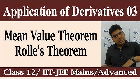 Application of Derivatives # 3 | Mean Value Theorem | Rolle
