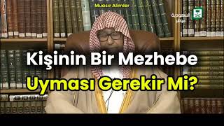 Kişinin Bir Mezhebe Uyması Gerekir Mi? Şeyh Salih Al Fevzan Hafizehullah