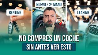 ¿Comprar coche nuevo, renting, leasing o segunda mano? La verdad que nadie te cuenta