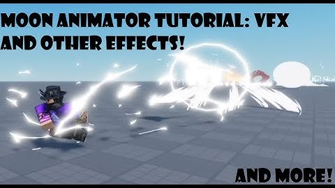 Moon Animator Tutorial: VFX And Other Effects!