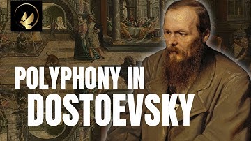 Understanding Polyphony in Dostoevsky and Bakhtin