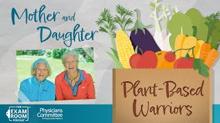 Ann and Jane Esselstyn: PlantBased Woman Warriors