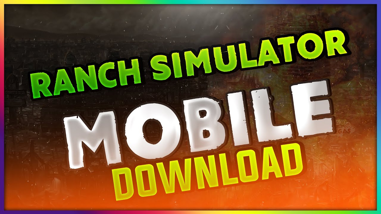 Ranch Simulator Mobile Download - How To install and Play Ranch ...