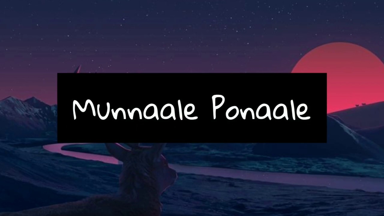 Munnaale Ponaale lyrics   Oru Adaar Love