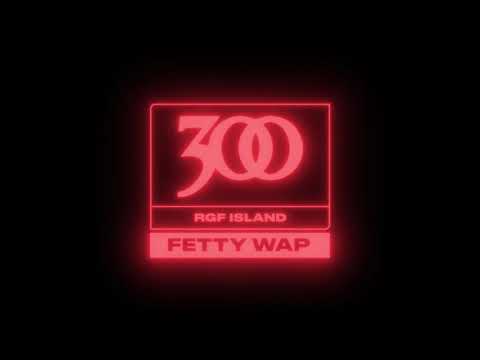 Fetty Wap - RGF Island [Official Audio]