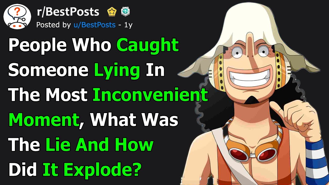 When Did Someone Get Caught Lying at the Absolute Worst Time?