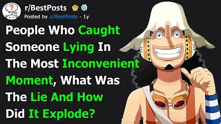 When Did Someone Get Caught Lying at the Absolute Worst Time?