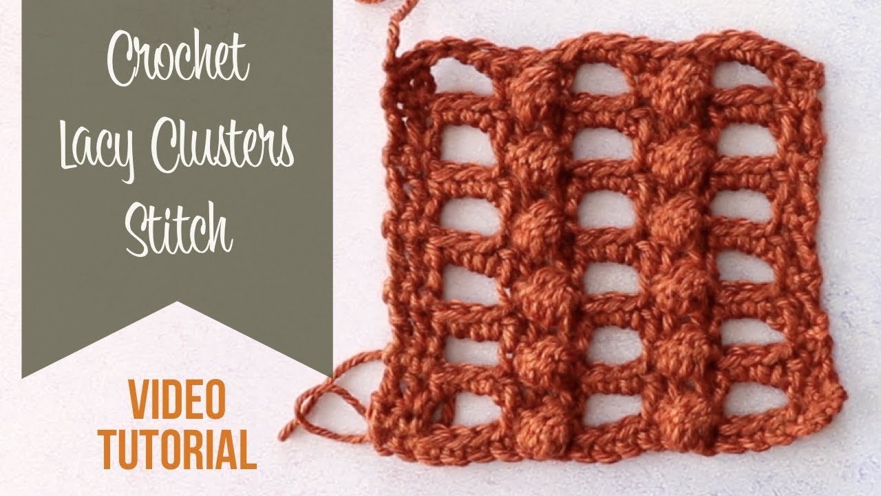 Crochet Lacy Clusters Stitch Tutorial YouTube