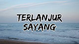 Download lagu TERLANJUR SAYANG - ELANDA
