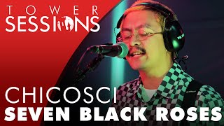 Chicosci - Seven Black Roses Tower Sessions 36