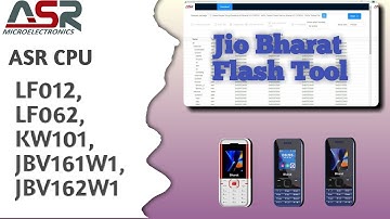 Jio Bharat Flash Tool for ASR Cpu | LF012 LF062 KW101 JBV161W1 JBV162W1 Flash Tool Download