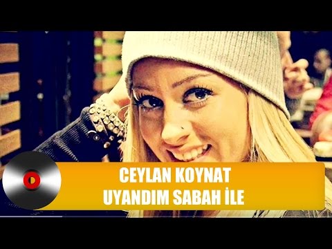 Ceylan Koynat - Uyandım Sabah İle