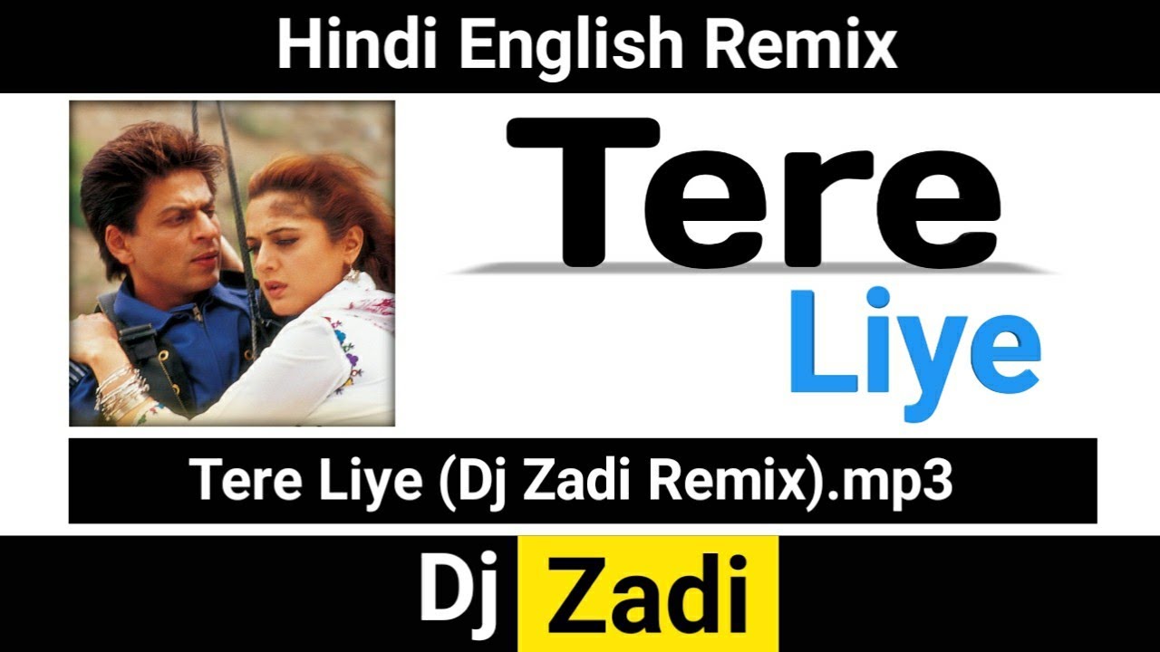 Tere Liye Dj zadi remix   Veer Zaara Songs  Hindi English Remix
