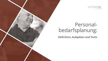 Personalbedarfsplanung: Definition, Aufgaben und Tools - kurz zusammengefasst