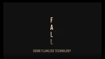 "Fall" - Using Flawless technology