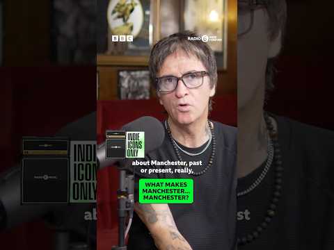 Johnny Marr on what makes Manchester, Manchester?