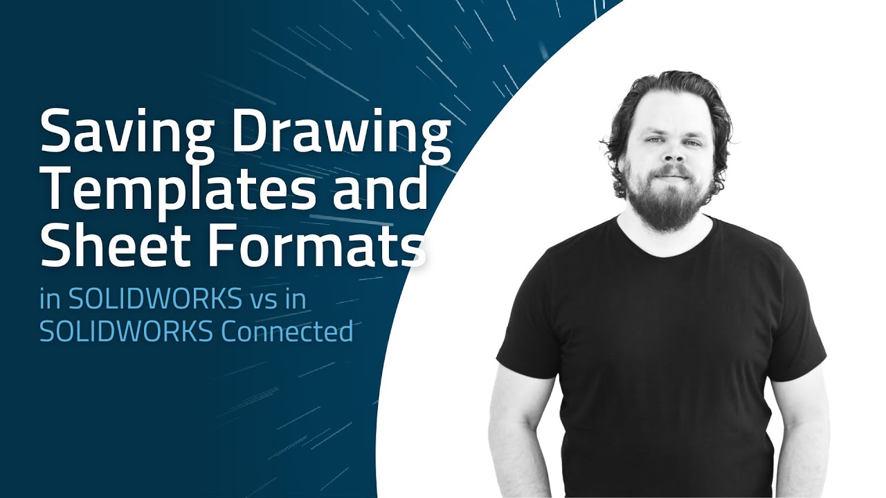 SOLIDWORKS vs SOLIDWORKS Connected – Saving Drawing Templates and Sheet ...