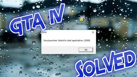 seculauncher failed to start application 2000 fix windows 10 gta iv 2025