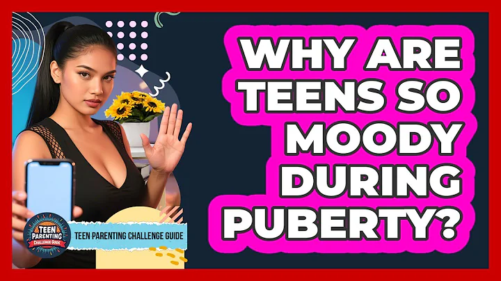 Why Are Teens So Moody During Puberty? - Teen Parenting Challenge Guide